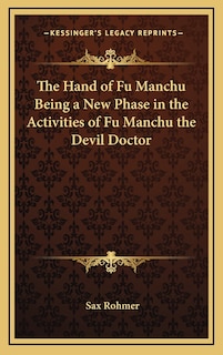 Front cover_The Hand of Fu Manchu Being a New Phase in the Activities of Fu Manchu the Devil Doctor