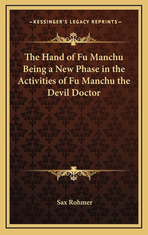Front cover_The Hand of Fu Manchu Being a New Phase in the Activities of Fu Manchu the Devil Doctor