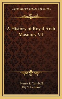 Front cover_A History of Royal Arch Masonry V1