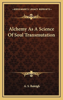 Front cover_Alchemy As A Science Of Soul Transmutation