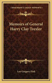 Front cover_Memoirs of General Harry Clay Trexler