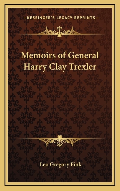 Front cover_Memoirs of General Harry Clay Trexler