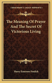 Front cover_The Meaning Of Prayer And The Secret Of Victorious Living