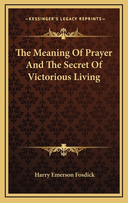 Front cover_The Meaning Of Prayer And The Secret Of Victorious Living