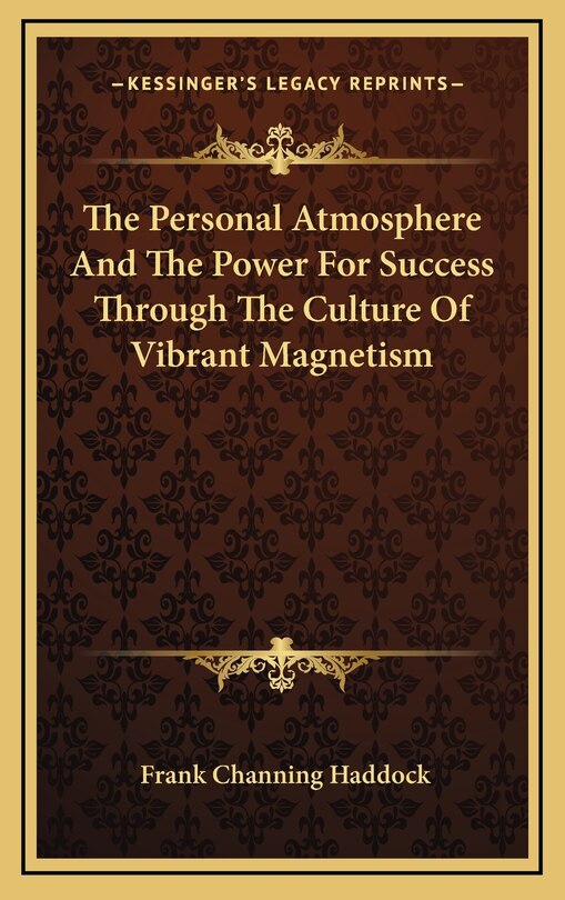 Couverture_The Personal Atmosphere And The Power For Success Through The Culture Of Vibrant Magnetism