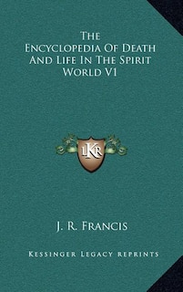 Couverture_The Encyclopedia Of Death And Life In The Spirit World V1