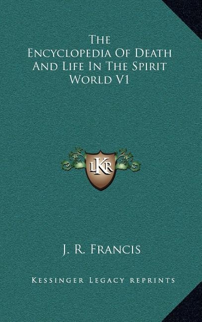 Couverture_The Encyclopedia Of Death And Life In The Spirit World V1