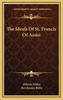 Front cover_The Ideals of St. Francis of Assisi