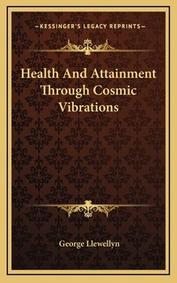 Front cover_Health and Attainment Through Cosmic Vibrations