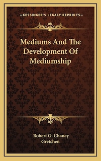 Mediums And The Development Of Mediumship