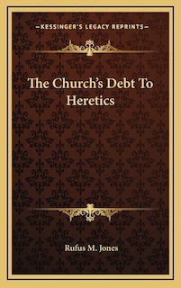 Front cover_The Church's Debt to Heretics