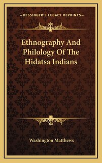 Couverture_Ethnography And Philology Of The Hidatsa Indians