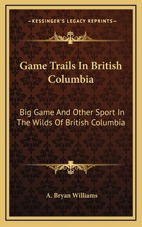 Front cover_Game Trails In British Columbia