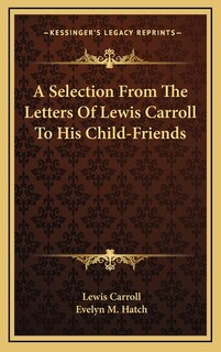 Couverture_A Selection from the Letters of Lewis Carroll to His Child-Friends