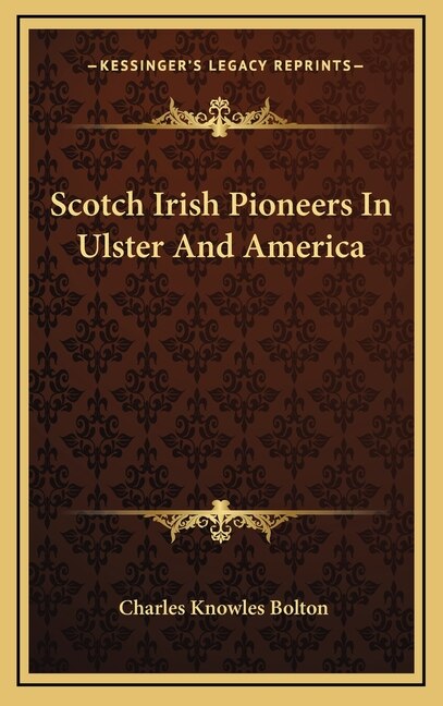 Front cover_Scotch Irish Pioneers In Ulster And America