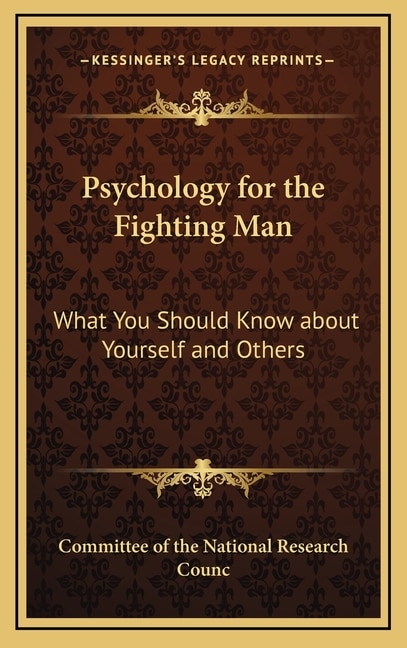 Psychology for the Fighting Man: What You Should Know about Yourself and Others