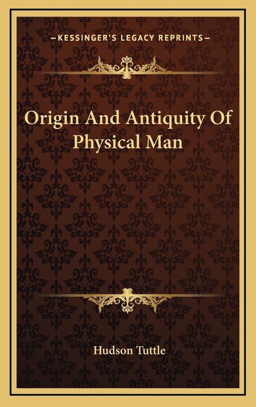 Origin And Antiquity Of Physical Man