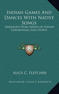 Front cover_Indian Games And Dances With Native Songs