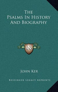 The Psalms In History And Biography