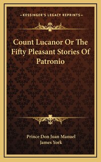 Couverture_Count Lucanor Or The Fifty Pleasant Stories Of Patronio