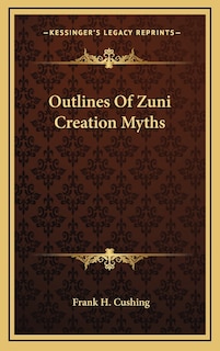 Couverture_Outlines of Zuni Creation Myths