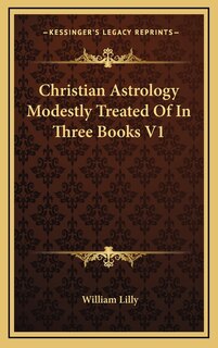 Couverture_Christian Astrology Modestly Treated Of In Three Books V1