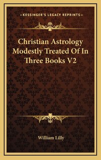 Front cover_Christian Astrology Modestly Treated Of In Three Books V2