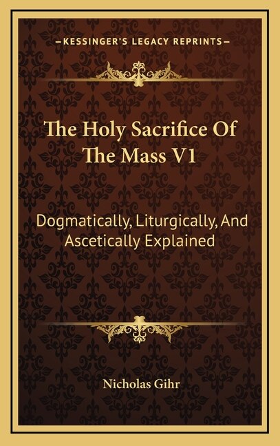 Front cover_The Holy Sacrifice Of The Mass V1