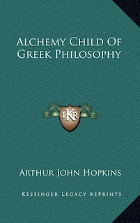 Front cover_Alchemy Child Of Greek Philosophy