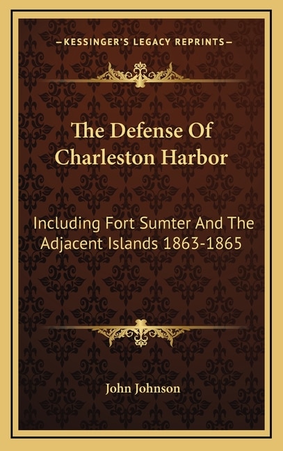 Front cover_The Defense Of Charleston Harbor