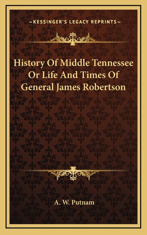 Couverture_History of Middle Tennessee or Life and Times of General James Robertson