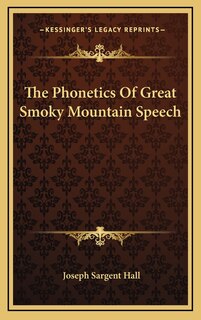 Front cover_The Phonetics Of Great Smoky Mountain Speech