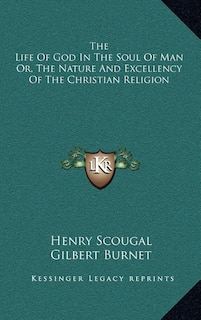 Couverture_The Life Of God In The Soul Of Man Or, The Nature And Excellency Of The Christian Religion
