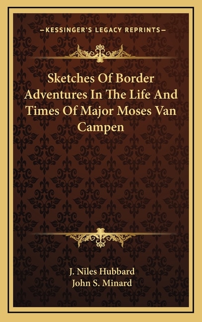 Sketches Of Border Adventures In The Life And Times Of Major Moses Van Campen