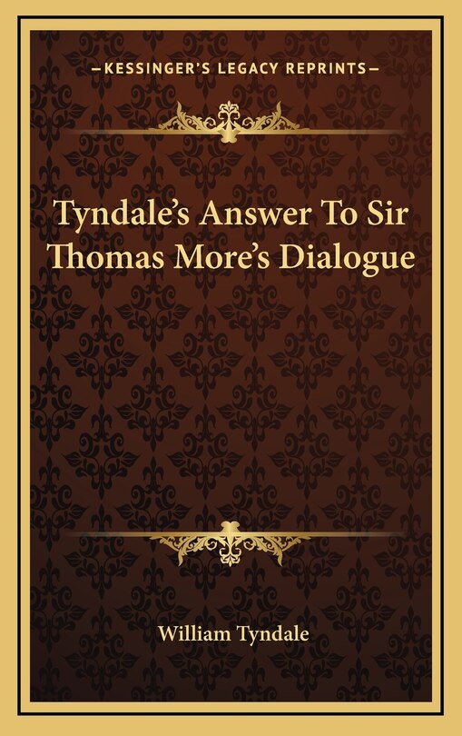 Front cover_Tyndale's Answer to Sir Thomas More's Dialogue