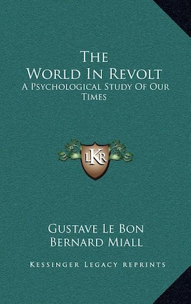 The World in Revolt: A Psychological Study of Our Times