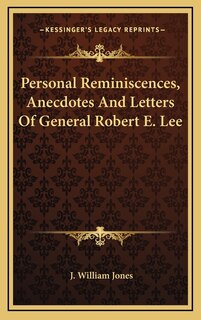 Couverture_Personal Reminiscences, Anecdotes And Letters Of General Robert E. Lee