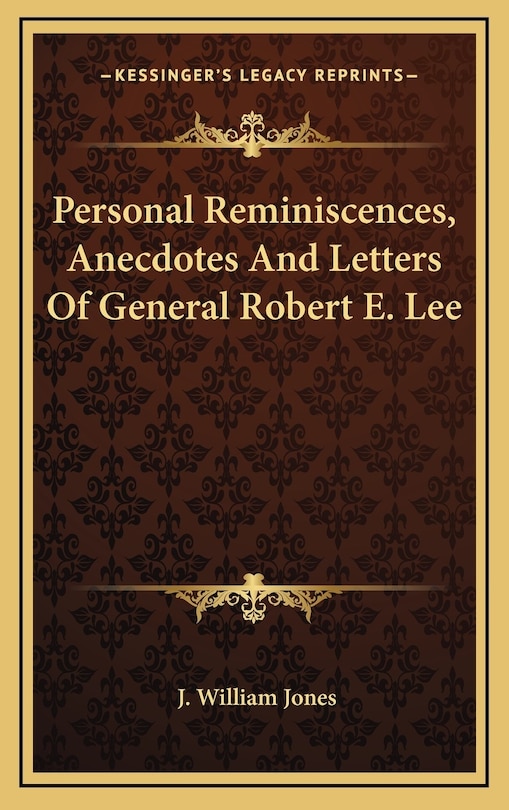 Couverture_Personal Reminiscences, Anecdotes And Letters Of General Robert E. Lee