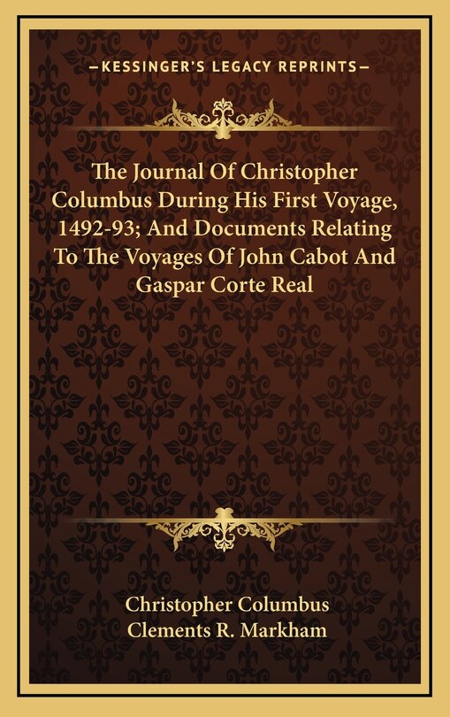 Front cover_The Journal of Christopher Columbus During His First Voyage, 1492-93; And Documents Relating to the Voyages of John Cabot and Gaspar Corte Real