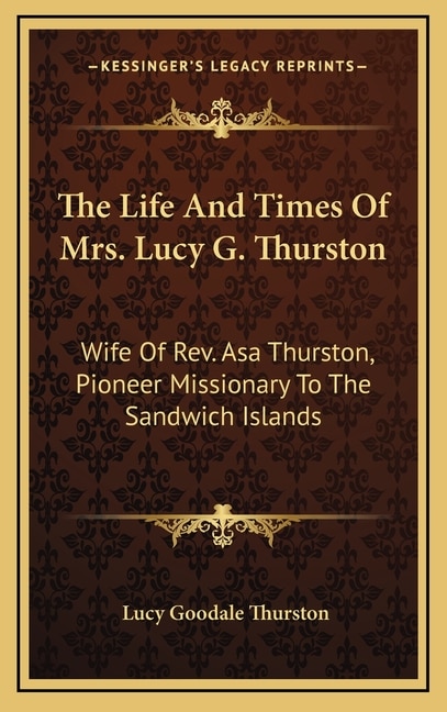 Front cover_The Life And Times Of Mrs. Lucy G. Thurston