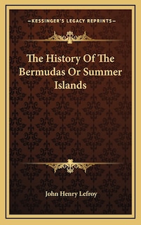 The History Of The Bermudas Or Summer Islands