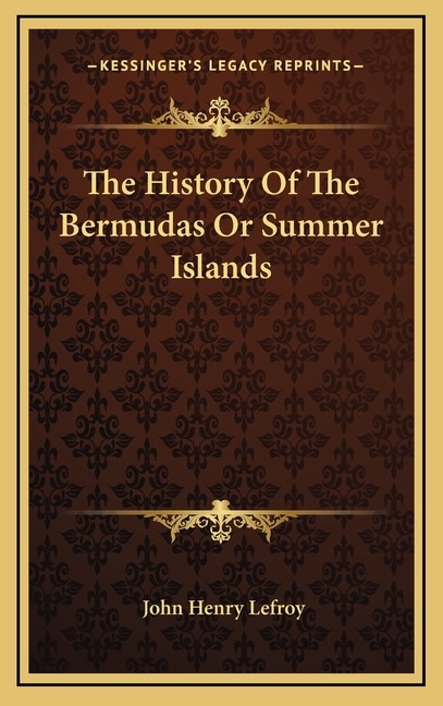 The History Of The Bermudas Or Summer Islands