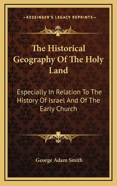 Front cover_The Historical Geography Of The Holy Land