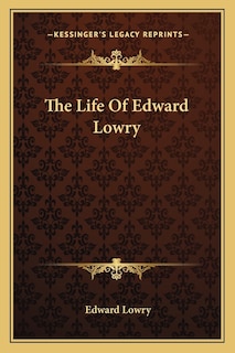Couverture_The Life Of Edward Lowry
