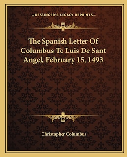 The Spanish Letter of Columbus to Luis de Sant Angel, February 15, 1493