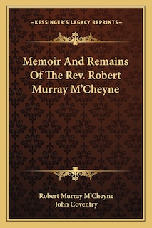 Front cover_Memoir and Remains of the REV. Robert Murray M'Cheyne
