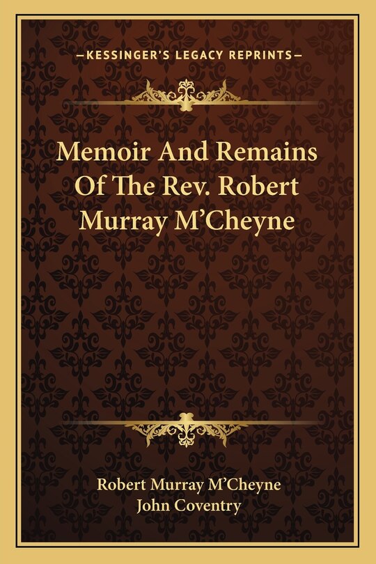 Front cover_Memoir and Remains of the REV. Robert Murray M'Cheyne