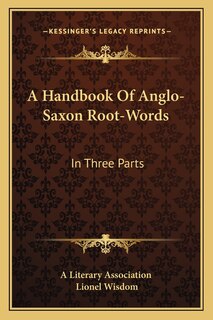 Front cover_A Handbook Of Anglo-Saxon Root-Words