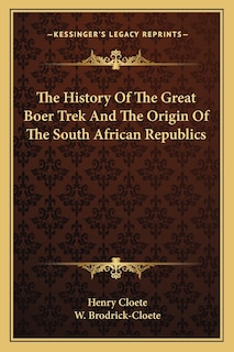 Couverture_The History Of The Great Boer Trek And The Origin Of The South African Republics