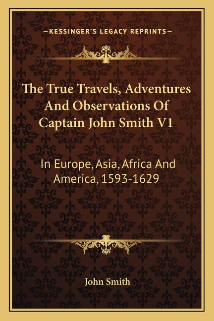 Front cover_The True Travels, Adventures And Observations Of Captain John Smith V1